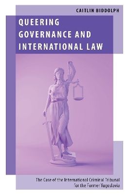 Queering Governance and International Law - Caitlin Biddolph