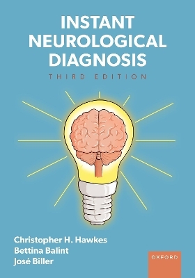Instant Neurological Diagnosis - Christopher H. Hawkes, Bettina Balint, Jos&eacute; Biller