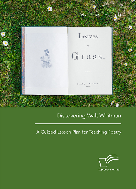 Discovering Walt Whitman. A Guided Lesson Plan for Teaching Poetry - Marc A. Bauch