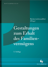 Gestaltungen zum Erhalt des Familienvermögens - Beckervordersandfort, Ansgar