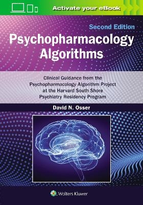 Psychopharmacology Algorithms: Print + eBook with Multimedia - DAVID N. OSSER