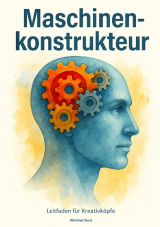 Maschinenkonstrukteur Leitfaden für Kreativköpfe