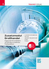 Zusatzmodul Gro&szlig;handel - Angewandte Wirtschaftslehre und Betriebswirtschaftliches Projektpraktikum - Barbara Hunger-Kirchberger, Kurt Pecher, Martina Lehner-Traunsteiner, Markus Streif, G&uuml;nter Tyszak