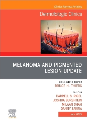 Melanoma and Pigmented Lesion Update, An Issue of Dermatologic Clinics