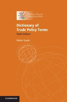 Dictionary of Trade Policy Terms - Walter Goode