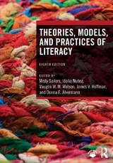 Theories, Models, and Practices of Literacy - Sailors, Misty; Nuñez, Idalia; Watson, Vaughn W. M.; Hoffman, James V.; Alvermann, Donna E.
