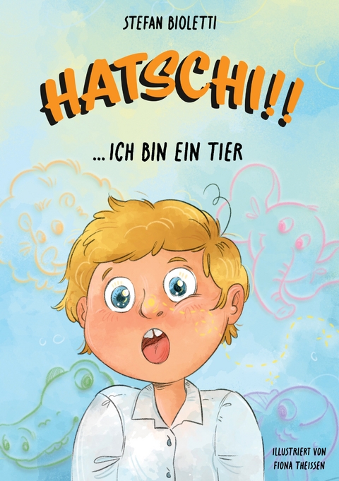 Hatschi!! ... ich bin ein Tier - Stefan Bioletti