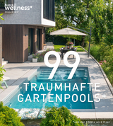 99 TRAUMHAFTE GARTENPOOLS (und der 100ste wird Ihrer) - 