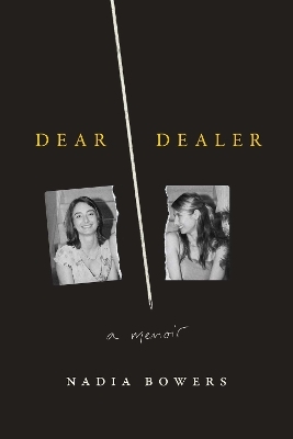 Dear Dealer, - Nadia Bowers