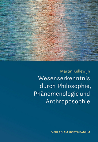 Wesenserkenntnis durch Philosophie, Phänomenologie und Anthroposophie
