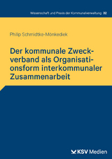 Der kommunale Zweckverband als Organisationsform interkommunaler Zusammenarbeit - Philip Schmidtke-M&ouml;nkediek
