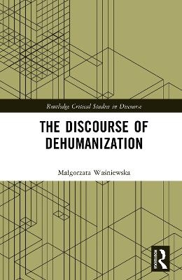 The Discourse of Dehumanization - Małgorzata Waśniewska