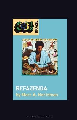 Gilberto Gil's Refazenda - Marc A. Hertzman