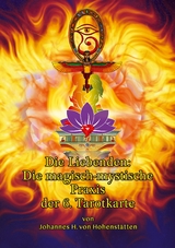 Die Liebenden: Die magisch-mystische Praxis der 6. Tarotkarte - Johannes H. von Hohenst&auml;tten