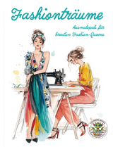 Fashiontr&auml;ume - Ausmalspa&szlig; f&uuml;r kreative Fashion-Queens - Nanja Holland