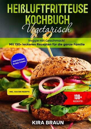 Heißluftfritteuse Kochbuch Vegetarisch