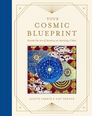 Your Cosmic Blueprint - Monte Farber, Amy Zerner