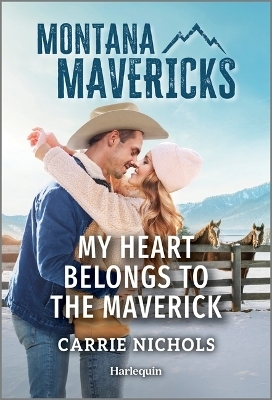 My Heart Belongs to the Maverick - Carrie Nichols