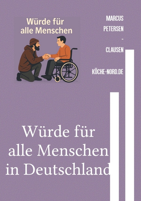 Kreuz statt Klicks / W&uuml;rde f&uuml;r alle Menschen in Deutschland - Marcus PC Petersen - Clausen