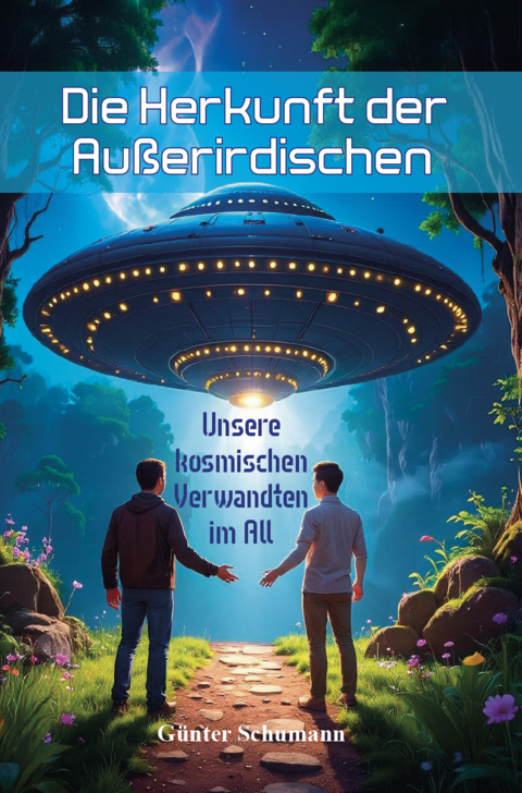 Die Herkunft der Au&szlig;erirdischen - G&uuml;nter Schumann