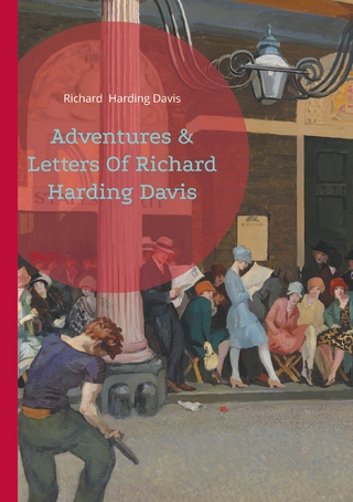 Adventures & Letters Of Richard Harding Davis