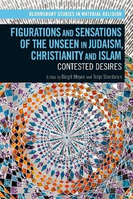 Figurations and Sensations of the Unseen in Judaism, Christianity and Islam - 