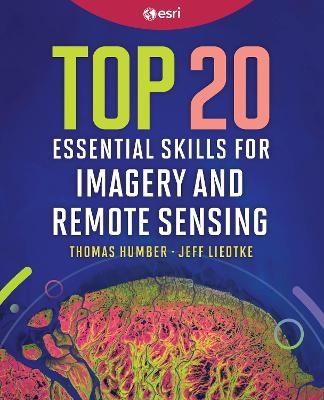 Top 20 Essential Skills for Imagery and Remote Sensing - Thomas Humber, Jeff Liedtke