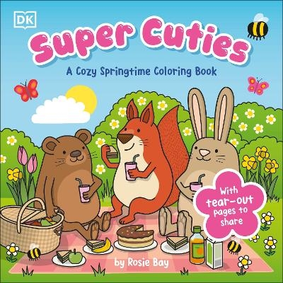 Super Cuties: A Cozy Springtime Coloring Book - Rosie Bay