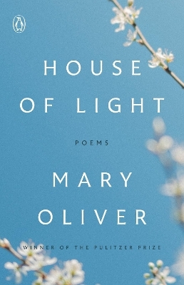 House of Light - Mary Oliver