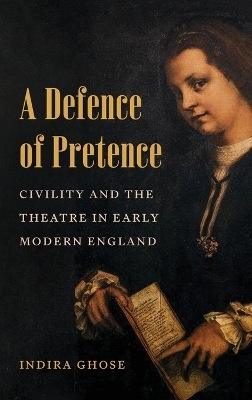 A Defence of Pretence - Indira Ghose