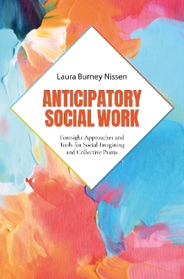 Anticipatory Social Work - Laura Burney Nissen