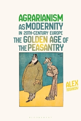 Agrarianism as Modernity in 20th-Century Europe - Dr Alex Toshkov