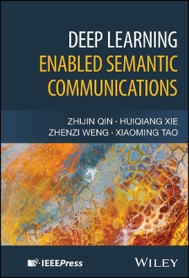 Deep Learning Enabled Semantic Communications - Zhijin Qin, Huiqiang Xie, Zhenzi Weng, Xiaoming Tao
