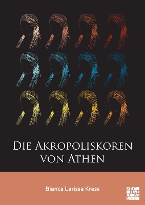 Die Akropoliskoren von Athen