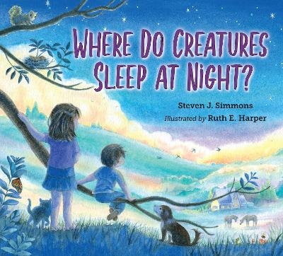 Where Do Creatures Sleep at Night? - Steven J. Simmons, Ruth E. Harper