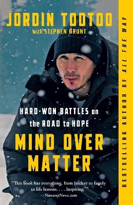 Mind Over Matter - Jordin Tootoo, Stephen Brunt