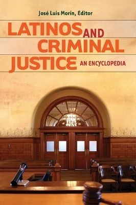 Latinos and Criminal Justice - 