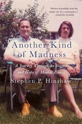 Another Kind of Madness - Stephen Hinshaw, Stephen P. Hinshaw