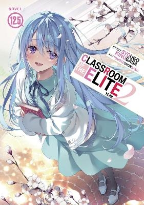 Classroom of the Elite: Year 2 (Light Novel) Vol. 12.5 - Syougo Kinugasa