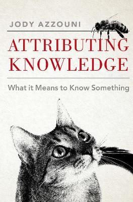 Attributing Knowledge - Jody Azzouni