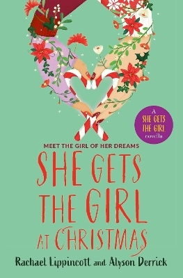 She Gets the Girl at Christmas - Rachael Lippincott, Alyson Derrick