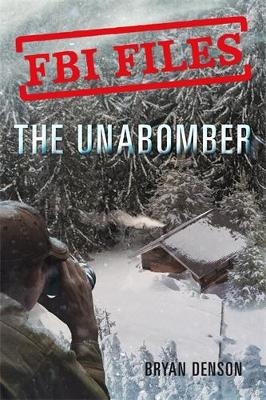 The Unabomber - Bryan Denson