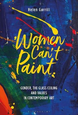 Women Can't Paint - Helen G&oslash;rrill