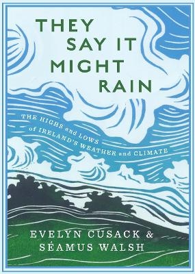 They Say it Might Rain - Evelyn Cusack, S&eacute;amus Walsh