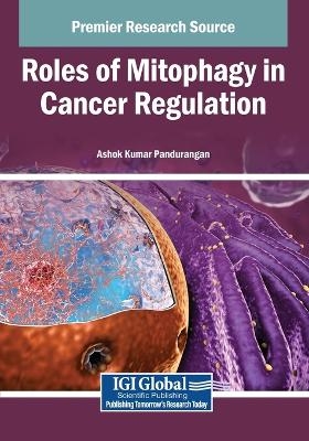 Roles of Mitophagy in Cancer Regulation