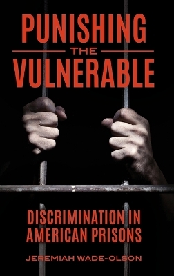 Punishing the Vulnerable - Jeremiah Wade-Olson