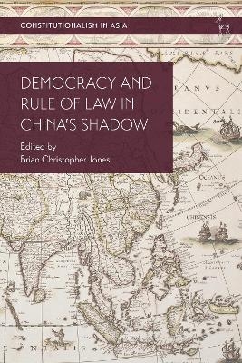 Democracy and Rule of Law in China's Shadow - 
