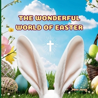 The Wonderful World of Easter