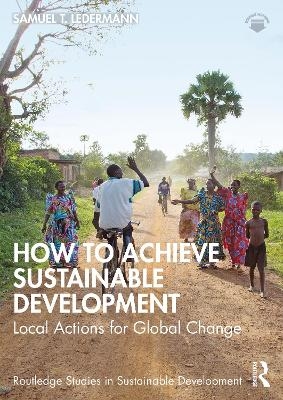How to Achieve Sustainable Development - Samuel T. Ledermann