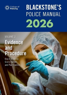 Blackstone's Police Manuals Volume 2: Evidence and Procedure 2026 - Paul Connor